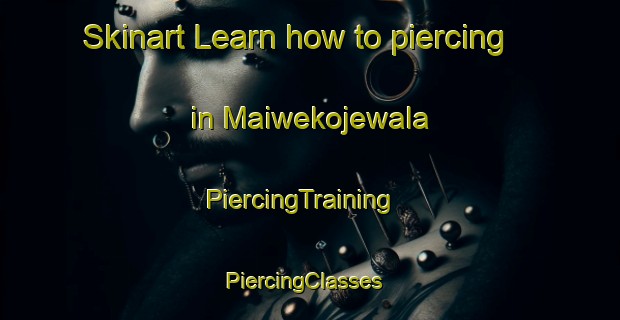 Skinart Learn how to piercing in Maiwekojewala | PiercingTraining | PiercingClasses | SkinartTraining-Pakistan