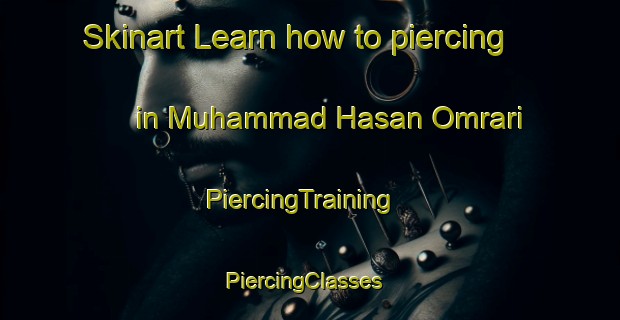 Skinart Learn how to piercing in Muhammad Hasan Omrari | PiercingTraining | PiercingClasses | SkinartTraining-Pakistan
