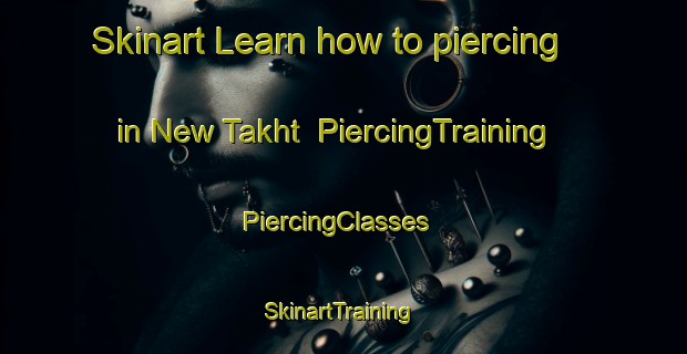 Skinart Learn how to piercing in New Takht | PiercingTraining | PiercingClasses | SkinartTraining-Pakistan