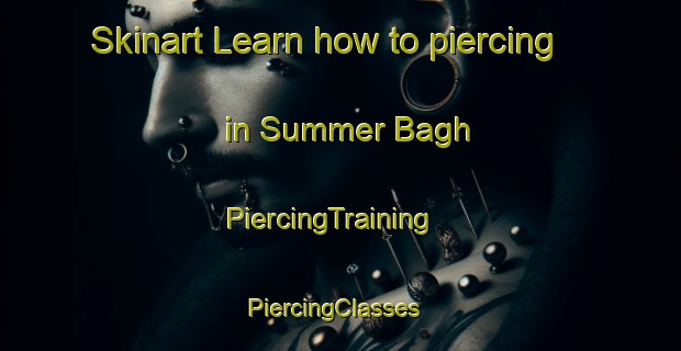Skinart Learn how to piercing in Summer Bagh | PiercingTraining | PiercingClasses | SkinartTraining-Pakistan