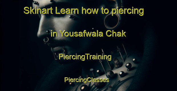 Skinart Learn how to piercing in Yousafwala Chak | PiercingTraining | PiercingClasses | SkinartTraining-Pakistan