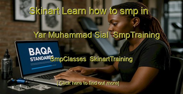 Skinart Learn how to smp in Yar Muhammad Sial | SmpTraining | SmpClasses | SkinartTraining-Pakistan