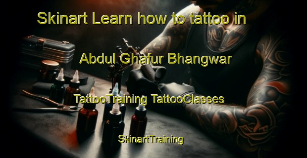 Skinart Learn how to tattoo in Abdul Ghafur Bhangwar | #TattooTraining #TattooClasses #SkinartTraining-Pakistan