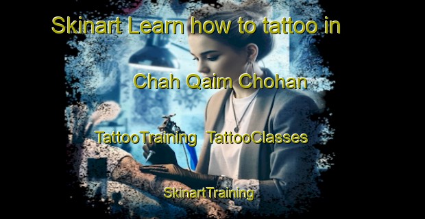 Skinart Learn how to tattoo in Chah Qaim Chohan | TattooTraining | TattooClasses | SkinartTraining-Pakistan