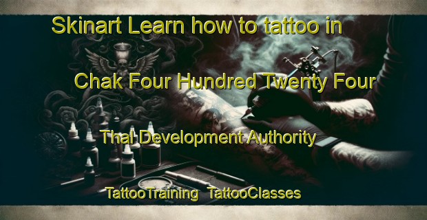 Skinart Learn how to tattoo in Chak Four Hundred Twenty Four Thal Development Authority | TattooTraining | TattooClasses | SkinartTraining-Pakistan