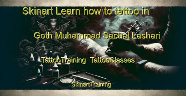 Skinart Learn how to tattoo in Goth Muhammad Sachal Lashari | TattooTraining | TattooClasses | SkinartTraining-Pakistan