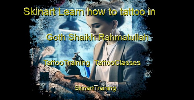Skinart Learn how to tattoo in Goth Shaikh Rahmatullah | TattooTraining | TattooClasses | SkinartTraining-Pakistan