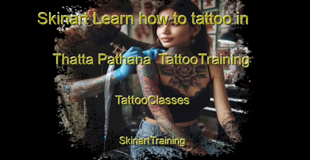 Skinart Learn how to tattoo in Thatta Pathana | TattooTraining | TattooClasses | SkinartTraining-Pakistan