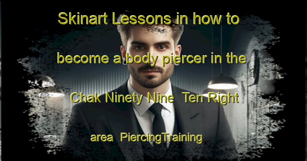 Skinart Lessons in how to become a body piercer in the Chak Ninety Nine  Ten Right area | PiercingTraining | PiercingClasses | SkinartTraining-Pakistan