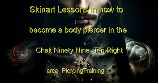 Skinart Lessons in how to become a body piercer in the Chak Ninety Nine  Ten Right area | PiercingTraining | PiercingClasses | SkinartTraining-Pakistan