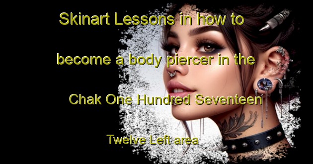 Skinart Lessons in how to become a body piercer in the Chak One Hundred Seventeen  Twelve Left area | PiercingTraining | PiercingClasses | SkinartTraining-Pakistan
