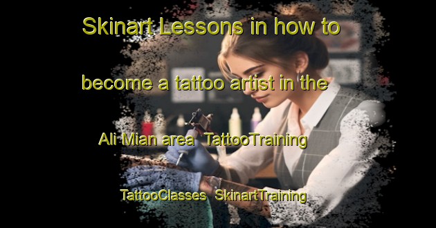 Skinart Lessons in how to become a tattoo artist in the Ali Mian area | TattooTraining | TattooClasses | SkinartTraining-Pakistan