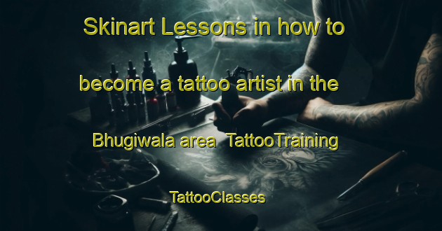 Skinart Lessons in how to become a tattoo artist in the Bhugiwala area | TattooTraining | TattooClasses | SkinartTraining-Pakistan
