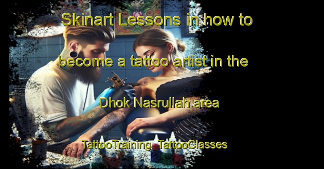 Skinart Lessons in how to become a tattoo artist in the Dhok Nasrullah area | TattooTraining | TattooClasses | SkinartTraining-Pakistan