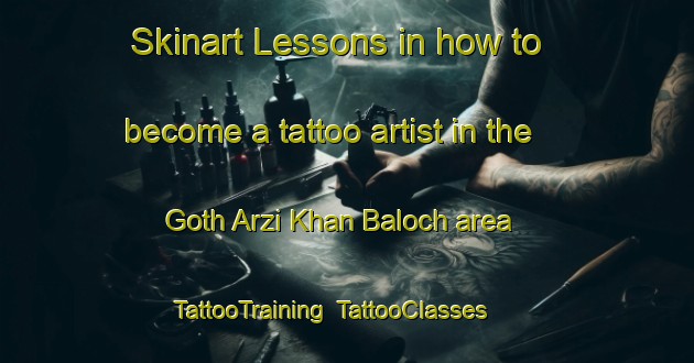 Skinart Lessons in how to become a tattoo artist in the Goth Arzi Khan Baloch area | TattooTraining | TattooClasses | SkinartTraining-Pakistan