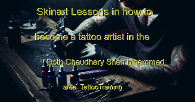 Skinart Lessons in how to become a tattoo artist in the Goth Chaudhary Shah Mhammad area | TattooTraining | TattooClasses | SkinartTraining-Pakistan