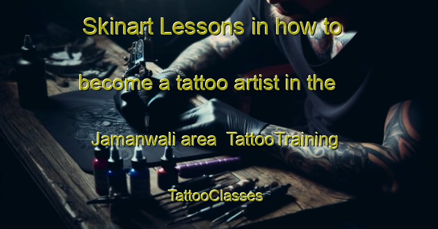 Skinart Lessons in how to become a tattoo artist in the Jamanwali area | TattooTraining | TattooClasses | SkinartTraining-Pakistan