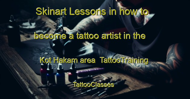 Skinart Lessons in how to become a tattoo artist in the Kot Hakam area | TattooTraining | TattooClasses | SkinartTraining-Pakistan