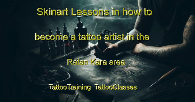 Skinart Lessons in how to become a tattoo artist in the Ratan Kara area | TattooTraining | TattooClasses | SkinartTraining-Pakistan