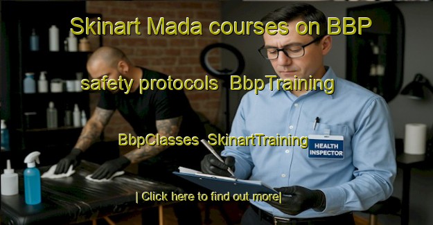 Skinart Mada courses on BBP safety protocols | BbpTraining | BbpClasses | SkinartTraining-Pakistan