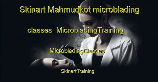 Skinart Mahmudkot microblading classes | MicrobladingTraining | MicrobladingClasses | SkinartTraining-Pakistan