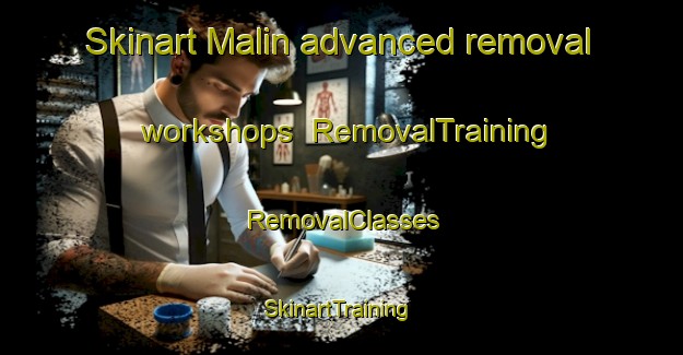 Skinart Malin advanced removal workshops | RemovalTraining | RemovalClasses | SkinartTraining-Pakistan