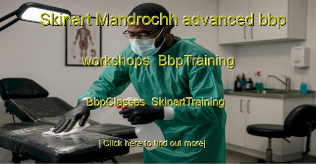 Skinart Mandrochh advanced bbp workshops | BbpTraining | BbpClasses | SkinartTraining-Pakistan