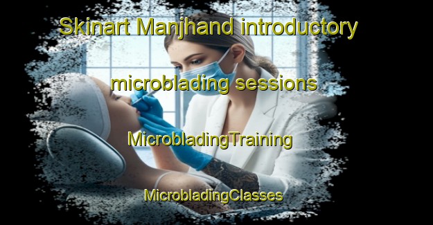 Skinart Manjhand introductory microblading sessions | MicrobladingTraining | MicrobladingClasses | SkinartTraining-Pakistan