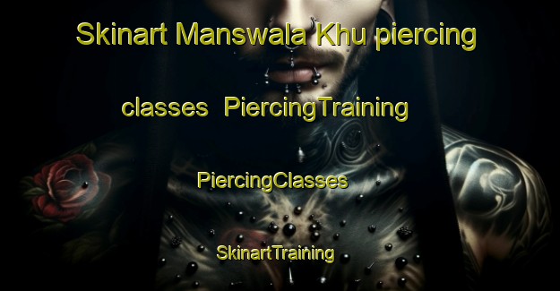 Skinart Manswala Khu piercing classes | PiercingTraining | PiercingClasses | SkinartTraining-Pakistan
