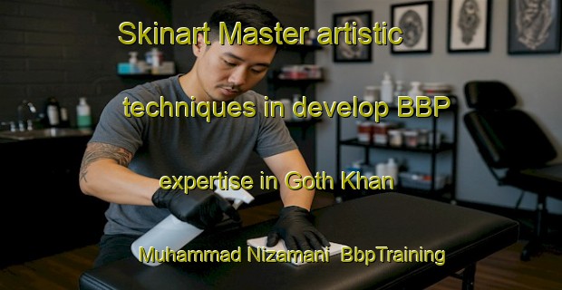Skinart Master artistic techniques in develop BBP expertise in Goth Khan Muhammad Nizamani | BbpTraining | BbpClasses | SkinartTraining-Pakistan