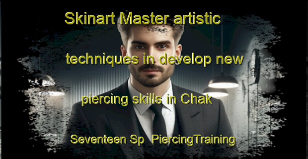 Skinart Master artistic techniques in develop new piercing skills in Chak Seventeen Sp | PiercingTraining | PiercingClasses | SkinartTraining-Pakistan