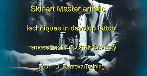 Skinart Master artistic techniques in develop tattoo removal skills in Chak Seventy Four   D | RemovalTraining | RemovalClasses | SkinartTraining-Pakistan