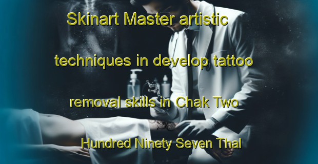 Skinart Master artistic techniques in develop tattoo removal skills in Chak Two Hundred Ninety Seven Thal Development Authority | RemovalTraining | RemovalClasses | SkinartTraining-Pakistan