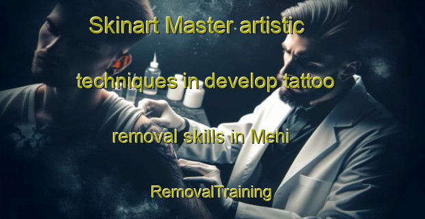 Skinart Master artistic techniques in develop tattoo removal skills in Mehi | RemovalTraining | RemovalClasses | SkinartTraining-Pakistan