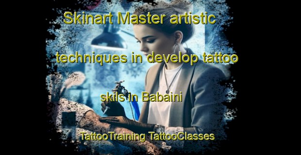 Skinart Master artistic techniques in develop tattoo skils in Babaini | #TattooTraining #TattooClasses #SkinartTraining-Pakistan