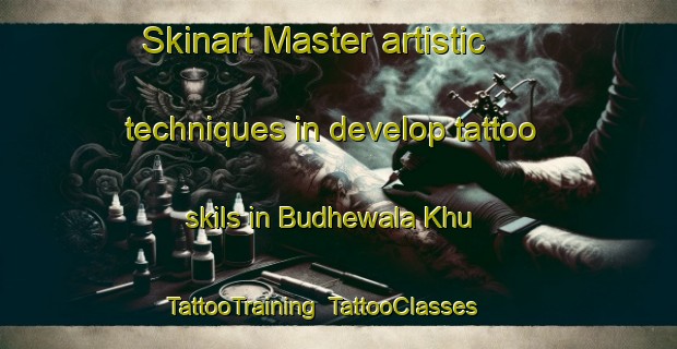 Skinart Master artistic techniques in develop tattoo skils in Budhewala Khu | TattooTraining | TattooClasses | SkinartTraining-Pakistan