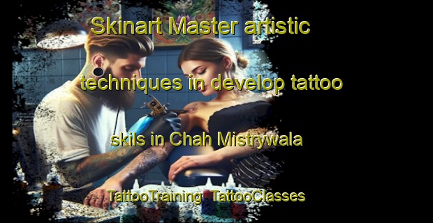 Skinart Master artistic techniques in develop tattoo skils in Chah Mistrywala | TattooTraining | TattooClasses | SkinartTraining-Pakistan