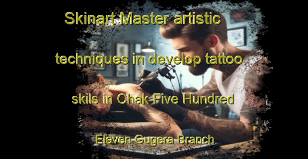 Skinart Master artistic techniques in develop tattoo skils in Chak Five Hundred Eleven Gugera Branch | TattooTraining | TattooClasses | SkinartTraining-Pakistan