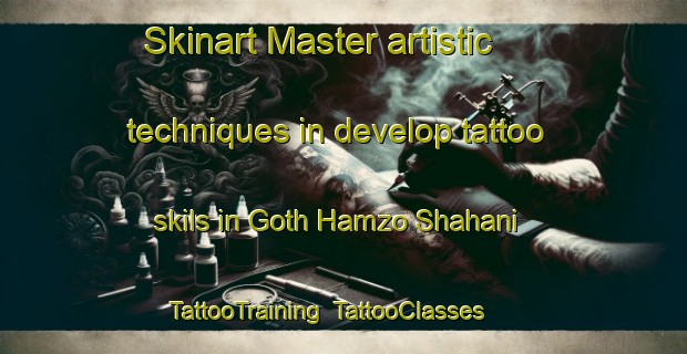 Skinart Master artistic techniques in develop tattoo skils in Goth Hamzo Shahani | TattooTraining | TattooClasses | SkinartTraining-Pakistan