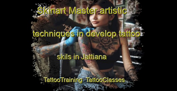 Skinart Master artistic techniques in develop tattoo skils in Jattiana | TattooTraining | TattooClasses | SkinartTraining-Pakistan
