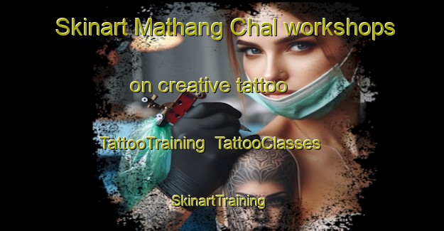 Skinart Mathang Chal workshops on creative tattoo | TattooTraining | TattooClasses | SkinartTraining-Pakistan