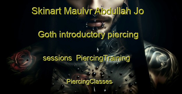 Skinart Maulvr Abdullah Jo Goth introductory piercing sessions | PiercingTraining | PiercingClasses | SkinartTraining-Pakistan