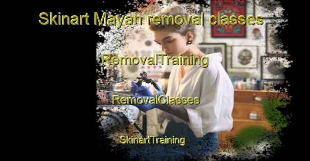 Skinart Mayah removal classes | RemovalTraining | RemovalClasses | SkinartTraining-Pakistan