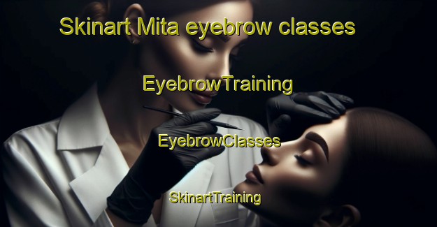 Skinart Mita eyebrow classes | EyebrowTraining | EyebrowClasses | SkinartTraining-Pakistan