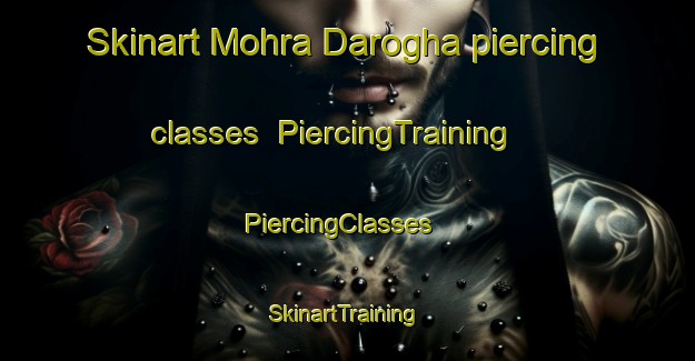 Skinart Mohra Darogha piercing classes | PiercingTraining | PiercingClasses | SkinartTraining-Pakistan