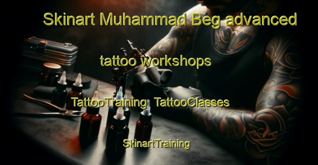 Skinart Muhammad Beg advanced tattoo workshops | TattooTraining | TattooClasses | SkinartTraining-Pakistan
