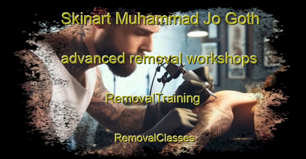 Skinart Muhammad Jo Goth advanced removal workshops | RemovalTraining | RemovalClasses | SkinartTraining-Pakistan