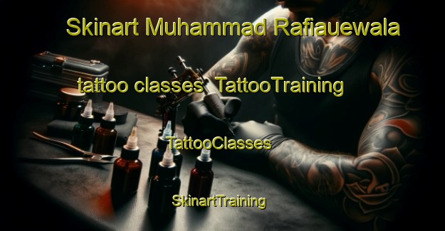 Skinart Muhammad Rafiauewala tattoo classes | TattooTraining | TattooClasses | SkinartTraining-Pakistan
