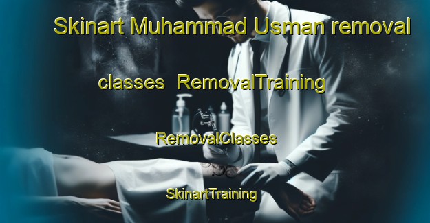 Skinart Muhammad Usman removal classes | RemovalTraining | RemovalClasses | SkinartTraining-Pakistan