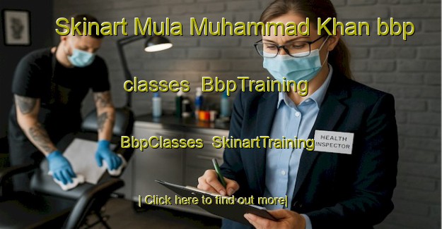 Skinart Mula Muhammad Khan bbp classes | BbpTraining | BbpClasses | SkinartTraining-Pakistan